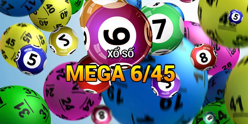 Tìm hiểu khái niệm chi tiết về xổ số mega 6/45
